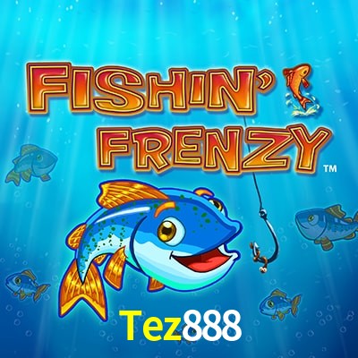 Tez888 — Fishin Frenzy fishing slot arcade | Play on Android APK & iPhone for real money | Reel Time